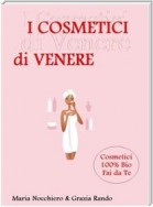 I Cosmetici di Venere (Trattamenti Professionali cosmetici fai da te)