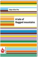 A tale of the Ragged mountains (low cost). Limited edition