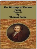 The Writings of Thomas Paine: Volume IV.