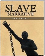 Slave Narrative Six Pack 3 (Illustrated)