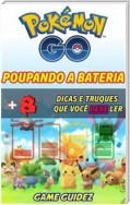 Pokémon Go: 8 Dicas E Truques Que Você Deve Ler Para Poupar Bateria