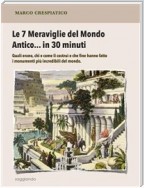 Le 7 Meraviglie del Mondo Antico... in 30 minuti