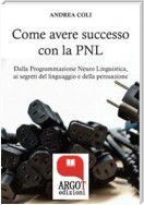 Come avere successo attraverso la comunicazione