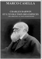 Charles Darwin et l’évolution des espèces - Des origines au post-darwinisme