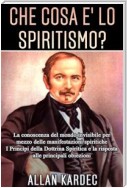 Che cosa è lo Spiritismo? La conoscenza del mondo invisibile per mezzo delle manifestazioni spiritiche