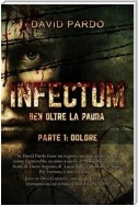 Infectum (Parte I: Dolore)