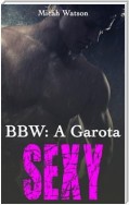 Bbw: A Garota Sexy