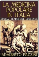 La Medicina popolare in Italia - Storia - Tradizioni - Leggende