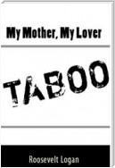 My Mother, My Lover: Taboo Erotica