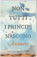 Non tutti i principi nascono azzurri