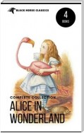 Alice in Wonderland Collection – All Four Books: Alice in Wonderland, Alice Through the Looking Glass, Hunting of the Snark and Alice Underground (Black Horse Classics)