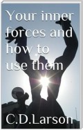 Your inner Forces and How to Use Them