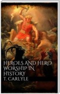 Heroes and Hero-Worship in History