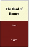 The Iliad of Homer