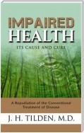 Impaired Health - Its cause and cure