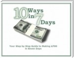 Your Step by Step Guide to Making $700 in Seven Days