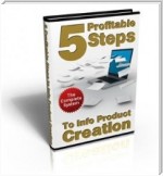 5 Profitable Steps To Info Product Creation!