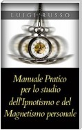 Manuale pratico per lo studio dell’Ipnotismo e del Magnetismo personale