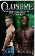 Closure ( The Black & White Gay Shifter Romance MM Series)