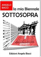 La mia Biennale - Sottosopra