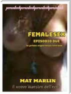 Femalesex episodio due: le prime esperienze terrene