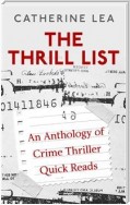The Thrill List: An Anthology of Crime Thriller Quick Reads.