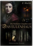 Die Hofdame Claudine und das Eulenhaus - Historischer Roman (Illustrierte Ausgabe)
