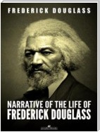 Narrative of the Life of Frederick Douglass