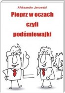 Pieprz w oczach czyli podśmiewajki