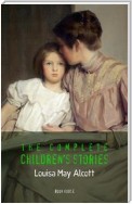 Alcott, Louisa May: The Complete Children's Stories