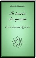 La teoria dei quanti, breve lezione di fisica