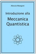 Introduzione alla Meccanica Quantistica