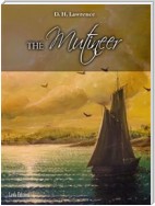 The Mutineer. A Romance of Pitcairn Island