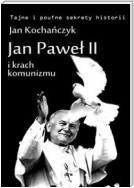 Jan Paweł II i krach komunizmu