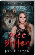 Wolf In Disguise : Once Bitten