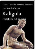 Kaligula - redaktor od sportu