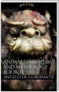 Animal symbolism and mythology. Book II