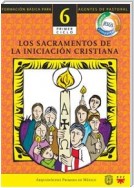 Manual 6. Los sacramentos de la Iniciación cristiana