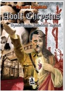 Adolf Chrystus. Dychotomia ludzkich dążeń