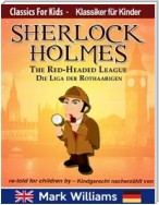 Sherlock Holmes re-told for children / kindgerecht nacherzählt : The Red-Headed League / Die Liga der Rothaarigen
