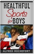 Healthful Sports for Boys