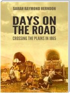 Days on the Road: Crossing the Plains in 1865