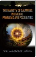 The Majesty of Calmness; Individual Problems and Posibilities