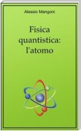 Fisica quantistica: l'atomo