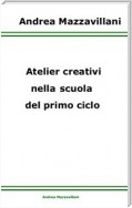 Atelier creativi nella scuola del primo ciclo