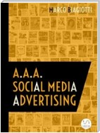 A.A.A. Social Media Advertising: Utilizzo Strategico Delle Piattaforme Pubblicitarie Dei Social Network.