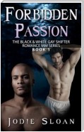 Forbidden Passion ( The Black & White Gay Shifter Romance MM Series )