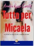 Tutto per Micaela