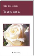 Tre rose bianche