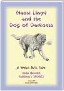 NANSI LLWYD AND THE DOG OF DARKNESS - A Welsh Children’s Tale